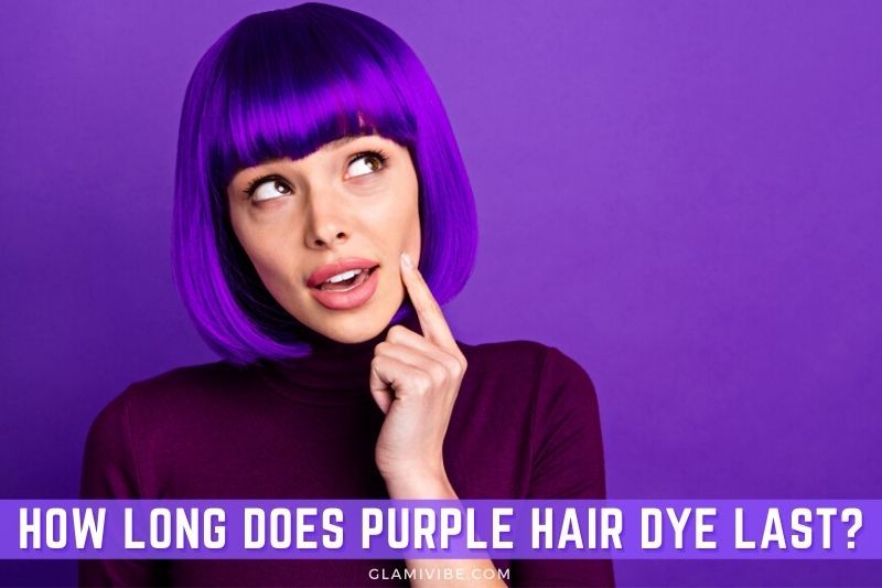 How Long Does Purple Hair Dye Last