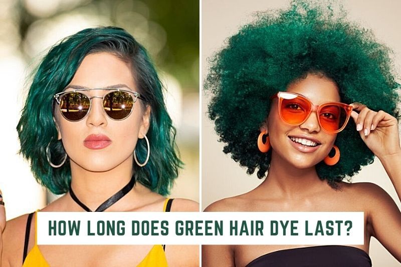 How Long Does Green Hair Dye Last