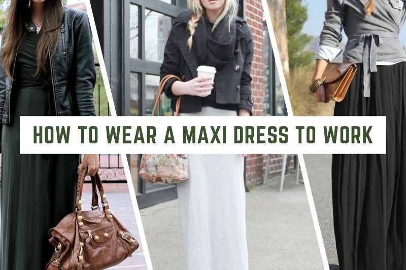 How To Wear A Maxi Dress To Work